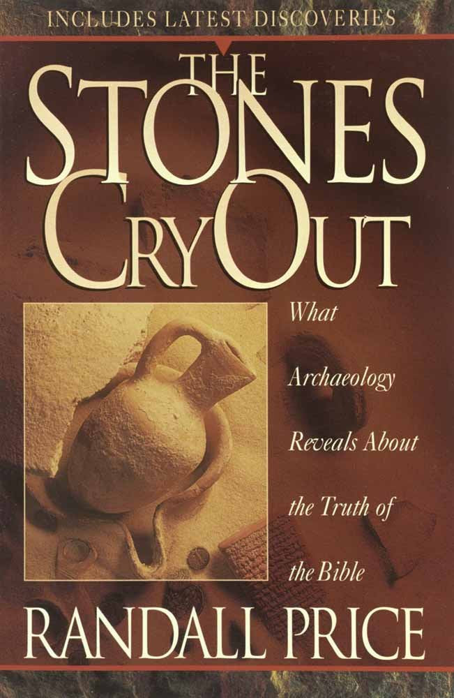 The Stones Cry Out: What Archaeology Reveals About the Truth of the Bible cover image