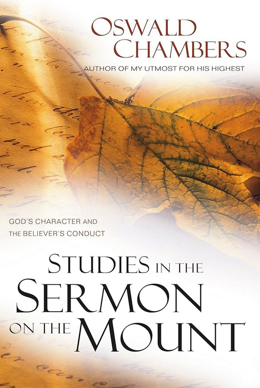 Studies In The Sermon On The Mount: God's Character And The Believer's Conduct cover image