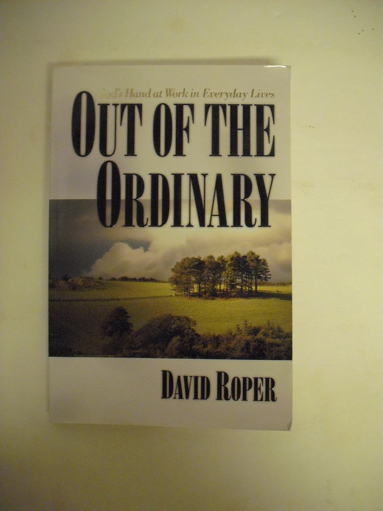 Out Of The Ordinary: God's Hand at Work in Everyday Lives cover image