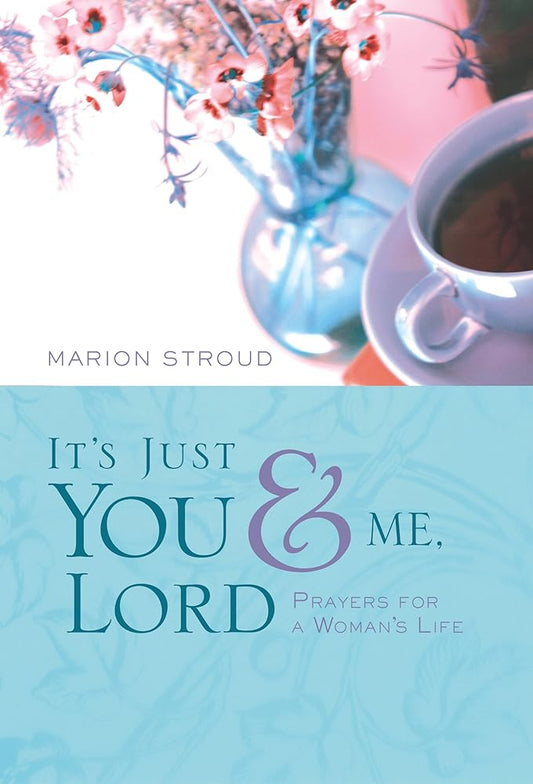 It's Just You and Me, Lord: Prayers for a Woman's Life cover image