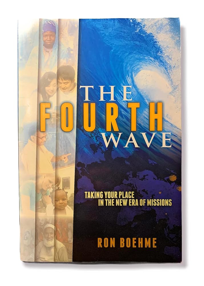 The Fourth Wave: Taking Your Place in the New Era of Missions cover image