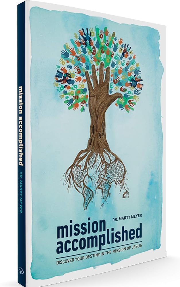 Mission Accomplished: Discover Your Destiny In The Mission Of Jesus cover image