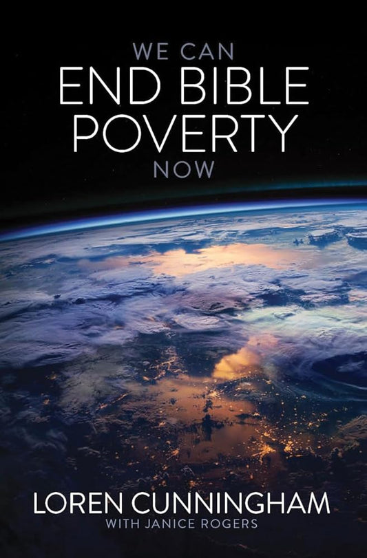 We Can End Bible Poverty Now: A Challenge to Spread the Word of God Globally cover image