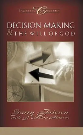 Decision Making and the Will Of God: A Biblical Alternative to the Traditional View cover image