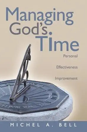 Managing God's Time: Personal Effectiveness Improvement cover image