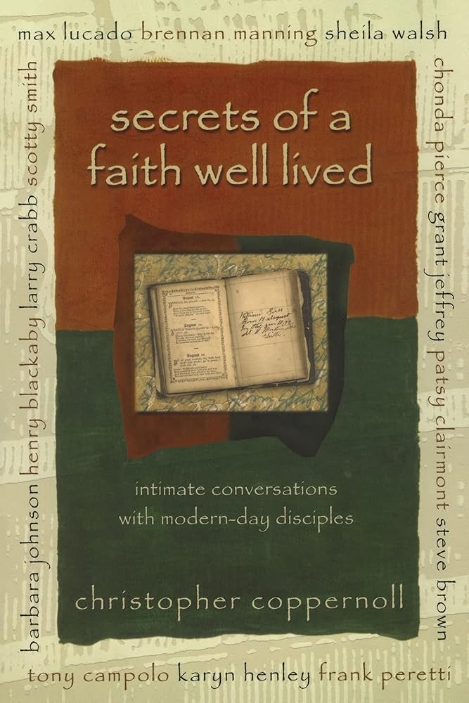 Secrets of a Faith Well Lived: Intimate Conversations with Modern-Day Disciples cover image