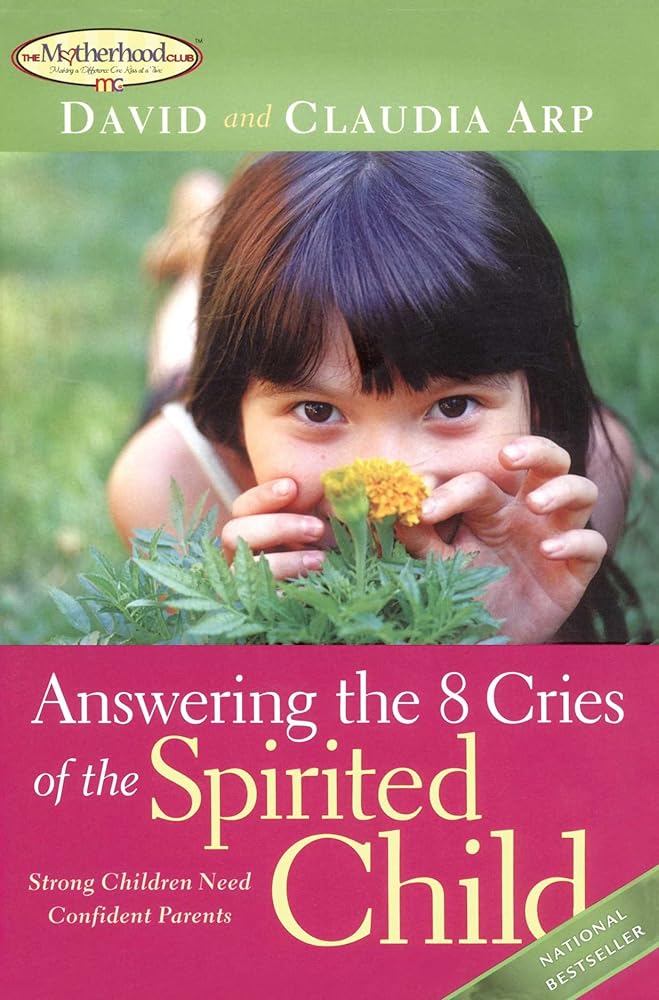 Answering the 8 Cries of the Spirited Child: Strong Children Need Confident Parents cover image