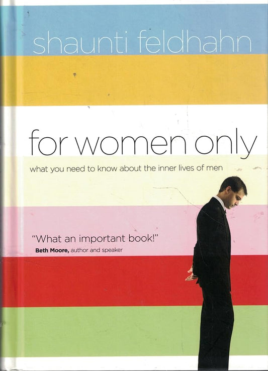 For Women Only: What You Need to Know about the Inner Lives of Men cover image