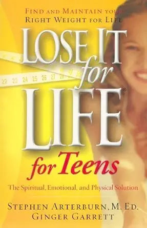 Lose It For Life For Teens: The Spiritual, Emotional, and Physical Solution cover image