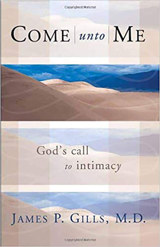 Come Unto Me: God's Call to Intimacy cover image