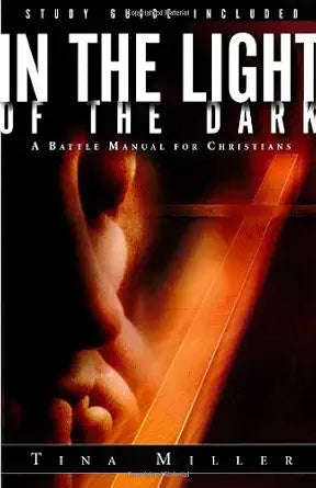 In The Light Of The Dark: A Battle Manual for Christians cover image