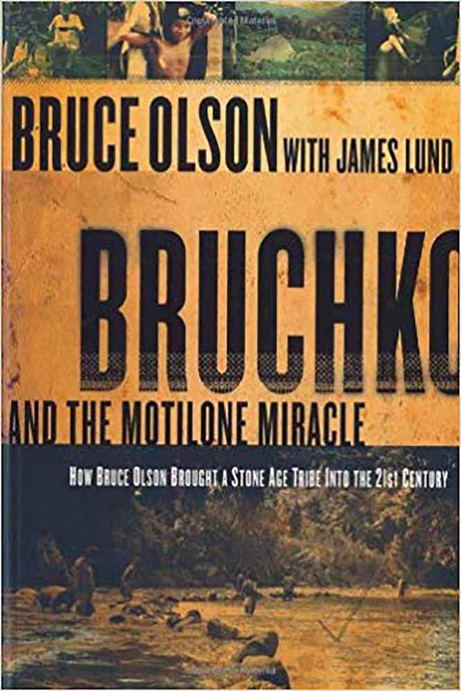 Bruchko And The Motilone Miracle: How Bruce Olson Brought a Stone Age South American Tribe into the 21st Century cover image