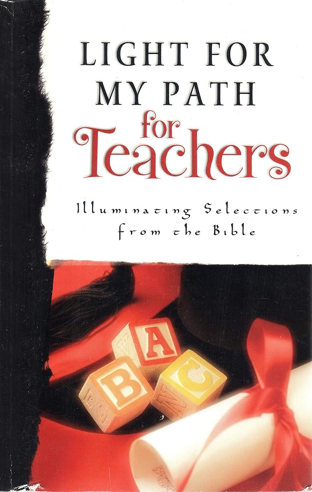 Light For My Path For Teachers - Illuminating Selections From The Bible cover image
