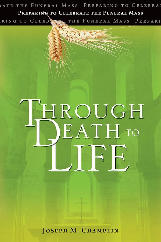 Through Death to Life: Preparing to Celebrate the Funeral Mass cover image