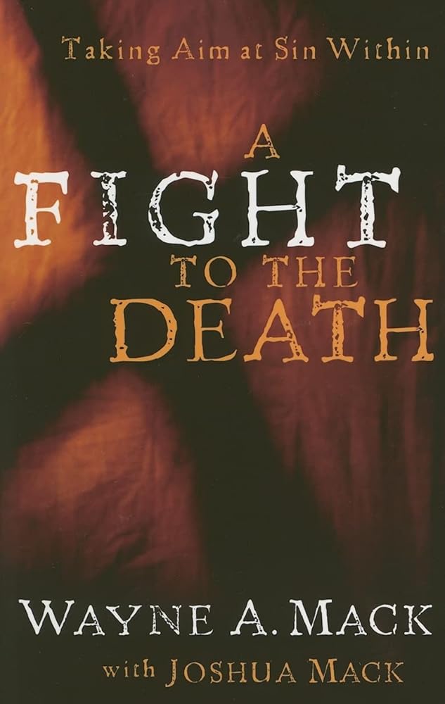 A Fight to the Death: Taking Aim at Sin Within (Strength for Life) cover image