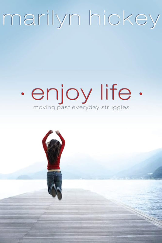 Enjoy Life: Moving Past Everyday Struggles cover image