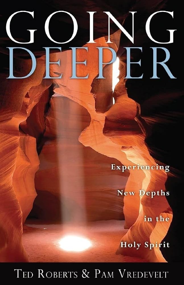 Going Deeper: Experiencing New Depths in the Holy Spirit cover image