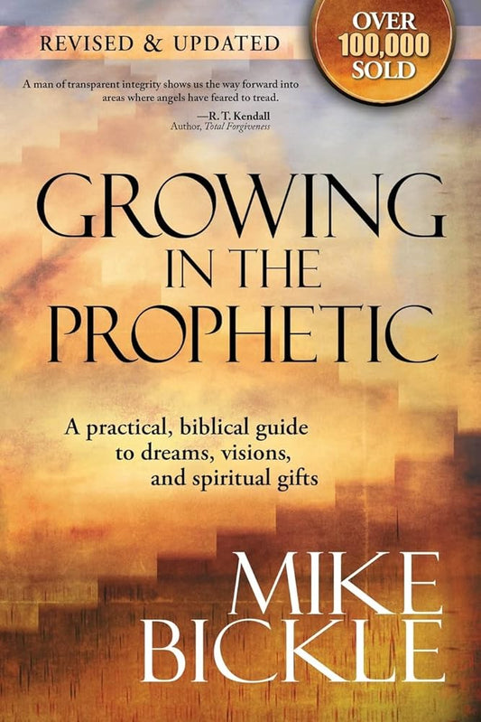 Growing In The Prophetic: A practical biblical guide to dreams, visions, and spiritual gifts cover image