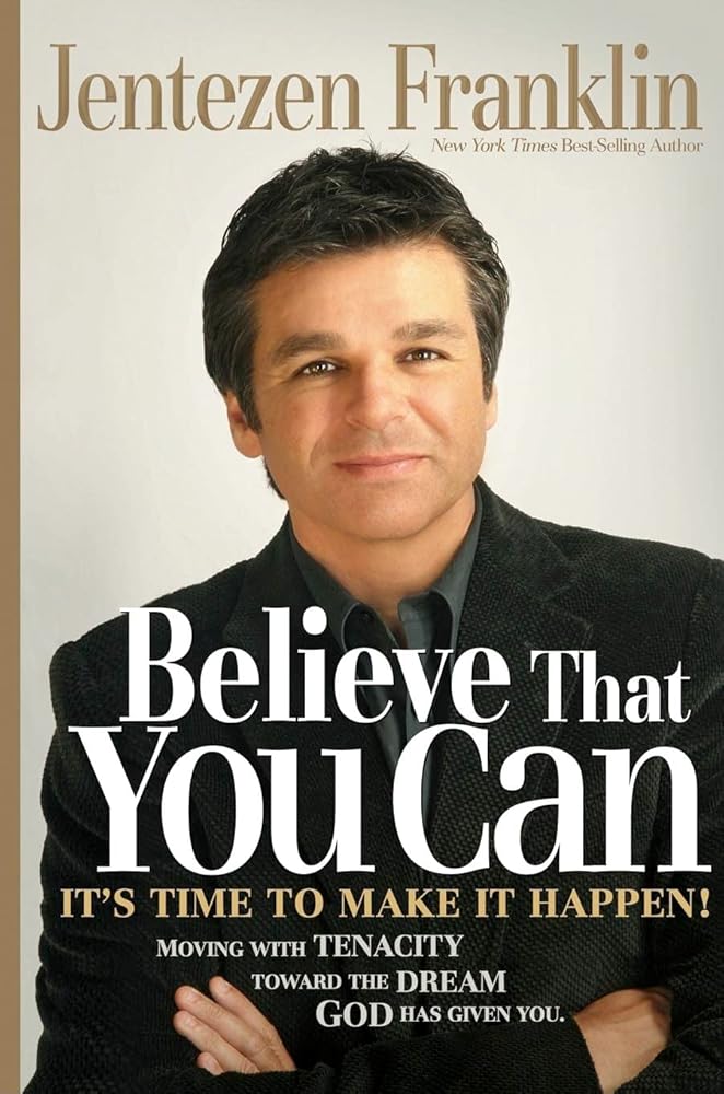 Believe That You Can: Moving with tenacity toward the dream God has given you cover image