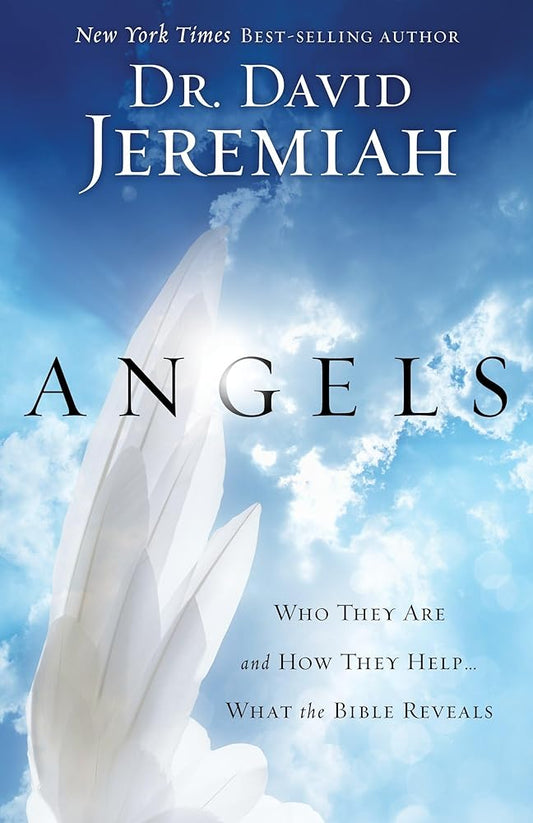 Angels: Who They Are and How They Help--What the Bible Reveals cover image