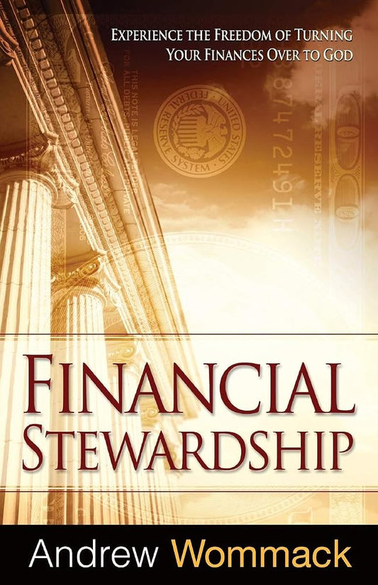 Financial Stewardship: Experience the Freedom of Turning Your Finances Over to God cover image