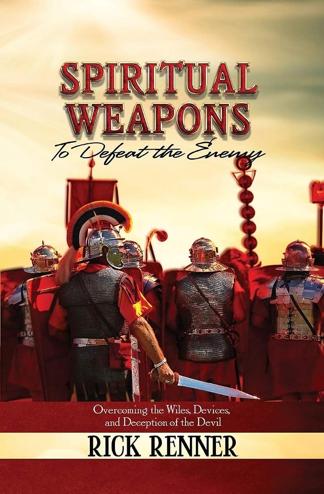 Spiritual Weapons to Defeat the Enemy: Overcoming the Wiles, Devices, and Deception of the Devil cover image