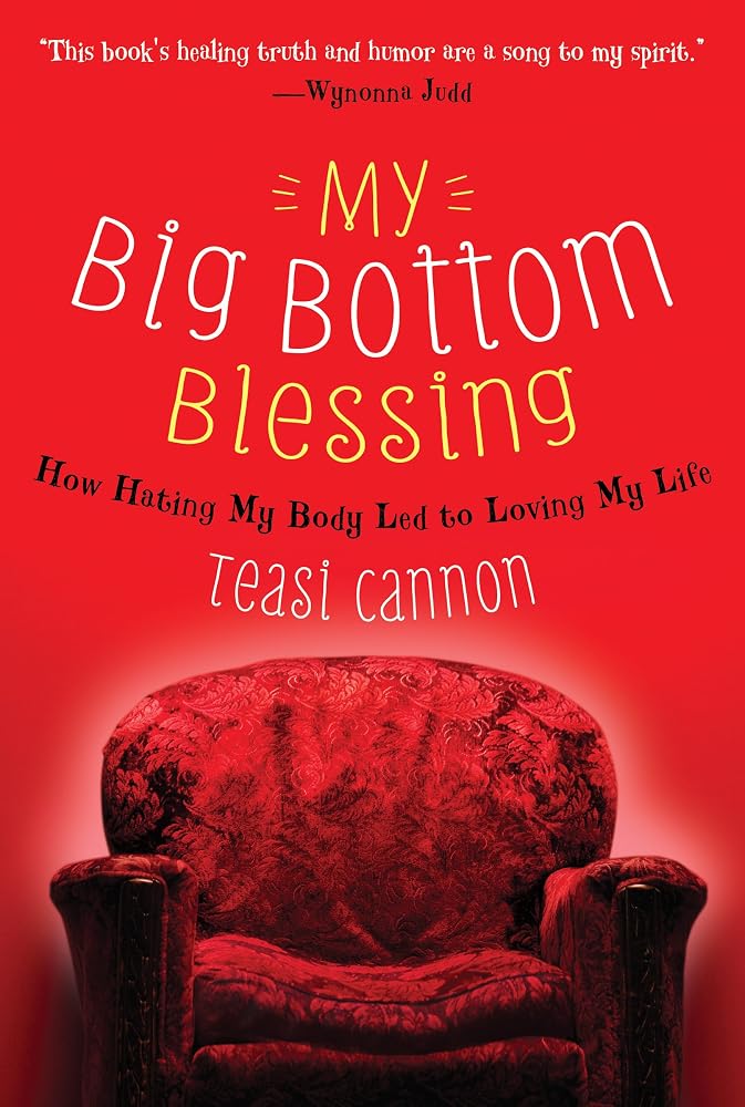 My Big Bottom Blessing: How Hating My Body Led to Loving My Life cover image