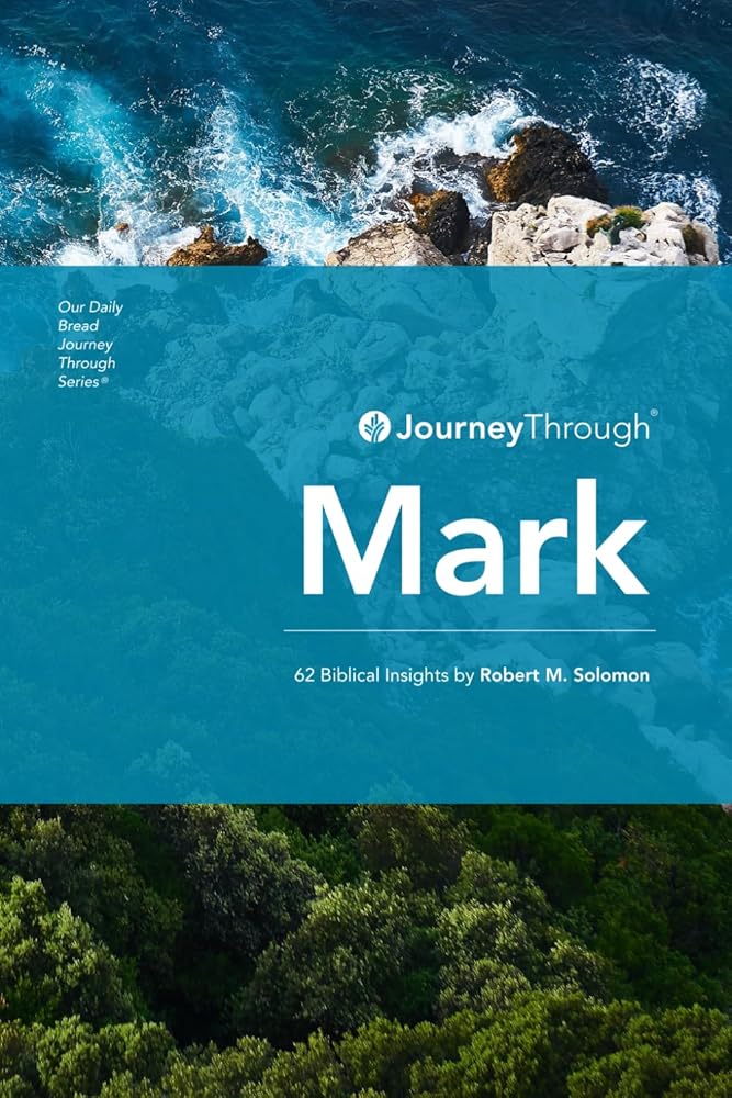 Journey Through Mark: 62 Biblical Insights by Robert M. Solomon (Journey Through Series: Gospels & Acts) cover image