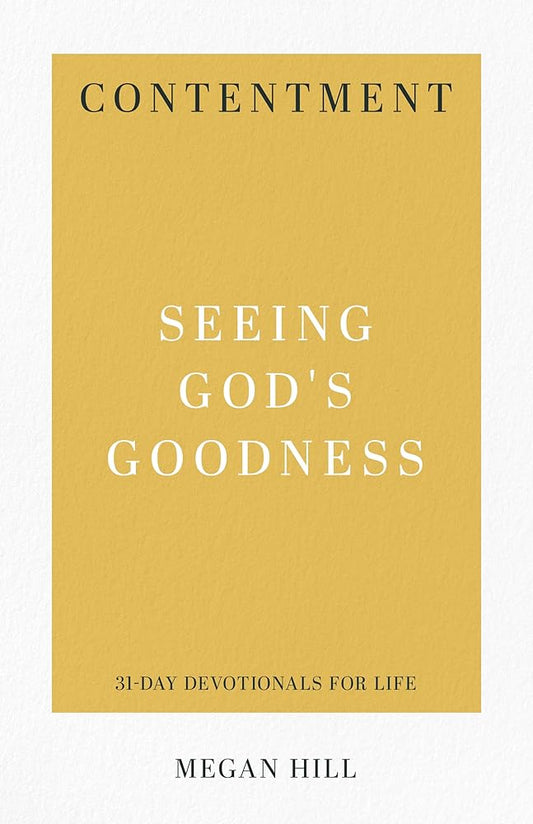 Contentment: Seeing God's Goodness (31-Day Devotionals for Life) cover image