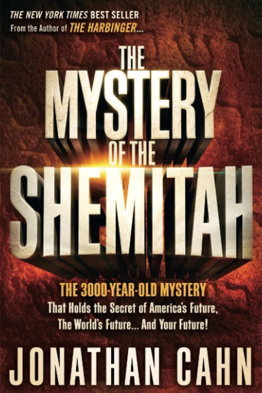 The Mystery of the Shemitah: The 3,000-Year-Old Mystery That Holds the Secret of America's Future, the World's Future, and Your Future! cover image