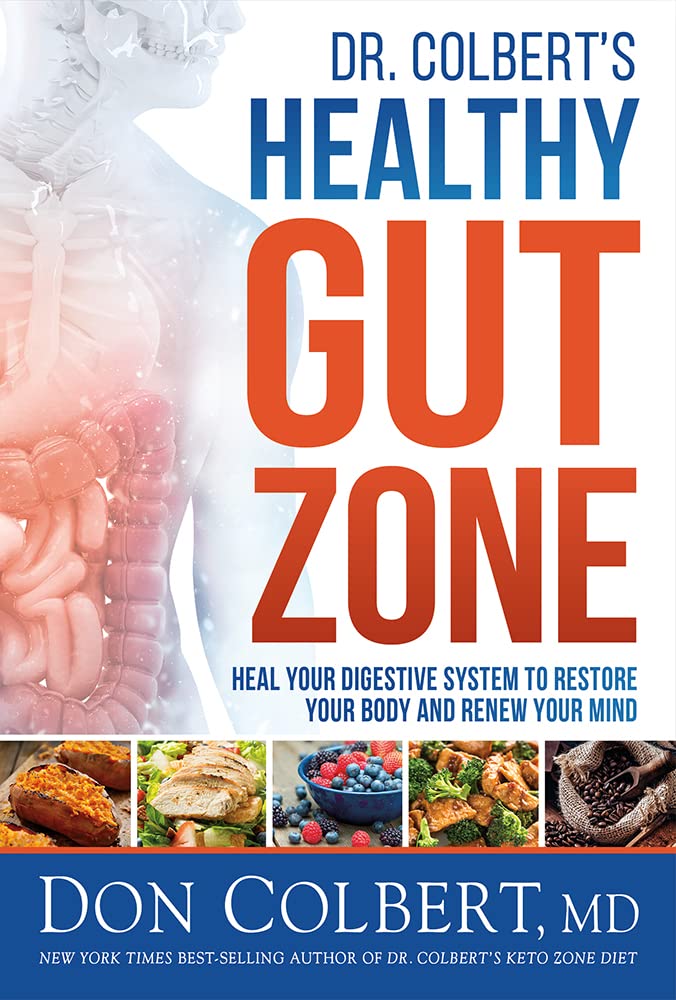 Dr. Colbert's Healthy Gut Zone: Heal Your Digestive System to Restore Your Body and Renew Your Mind cover image