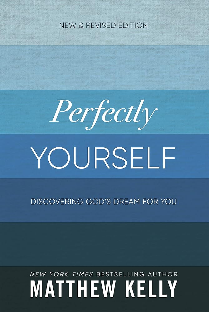 Perfectly Yourself: Discovering God's Dream for You (New & Revised Edition) cover image