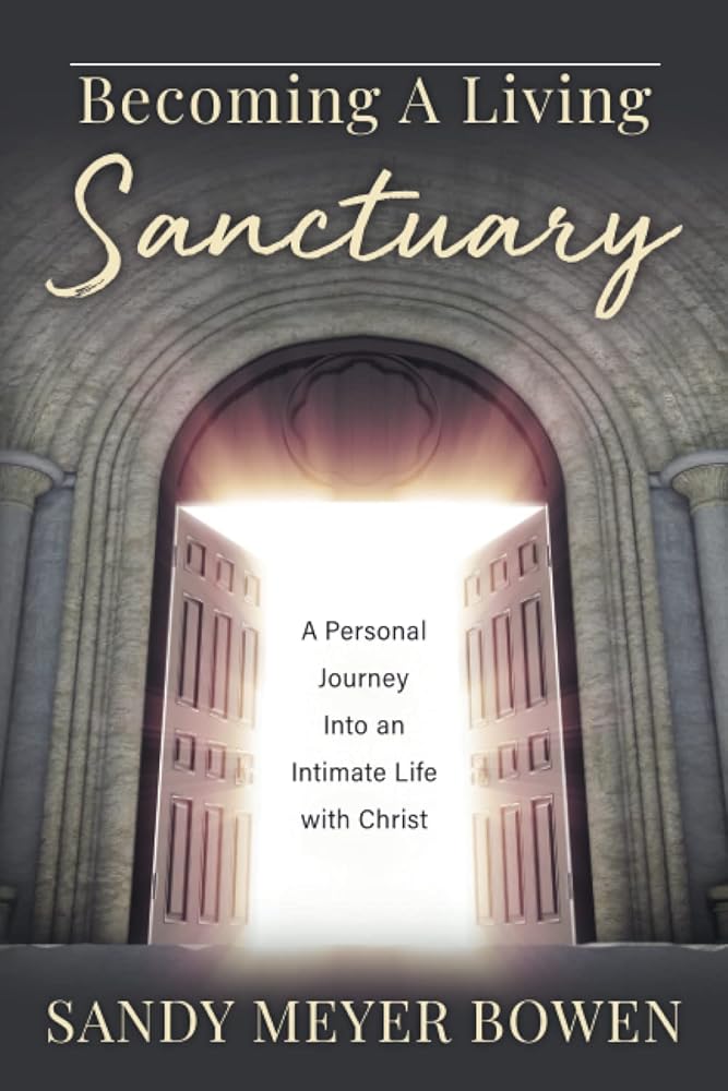 Becoming a Living Sanctuary: A Personal Journey Into an Intimate Life with Christ cover image