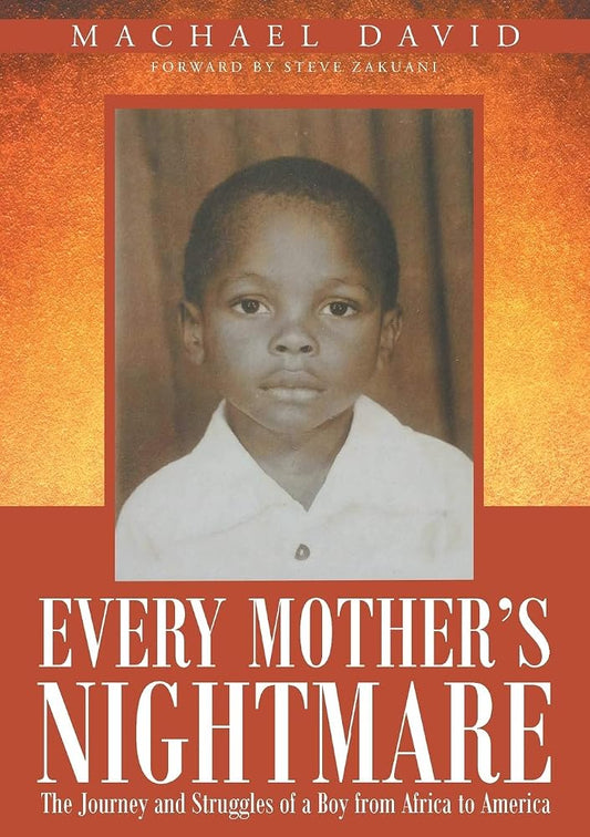 Every Mother's Nightmare: The Journey and Struggles of a Boy from Africa to America cover image