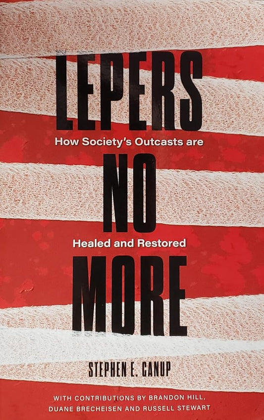 Lepers No More: How Society's Outcasts are Healed and Restored cover image