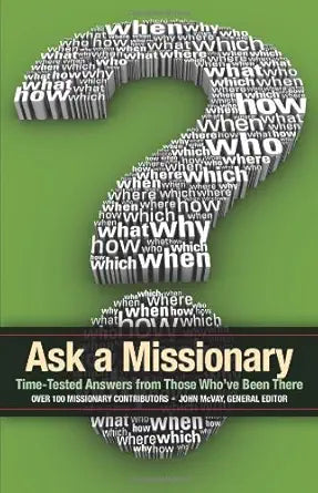 Ask a Missionary: Time-Tested Answers from Those Who've Been There cover image