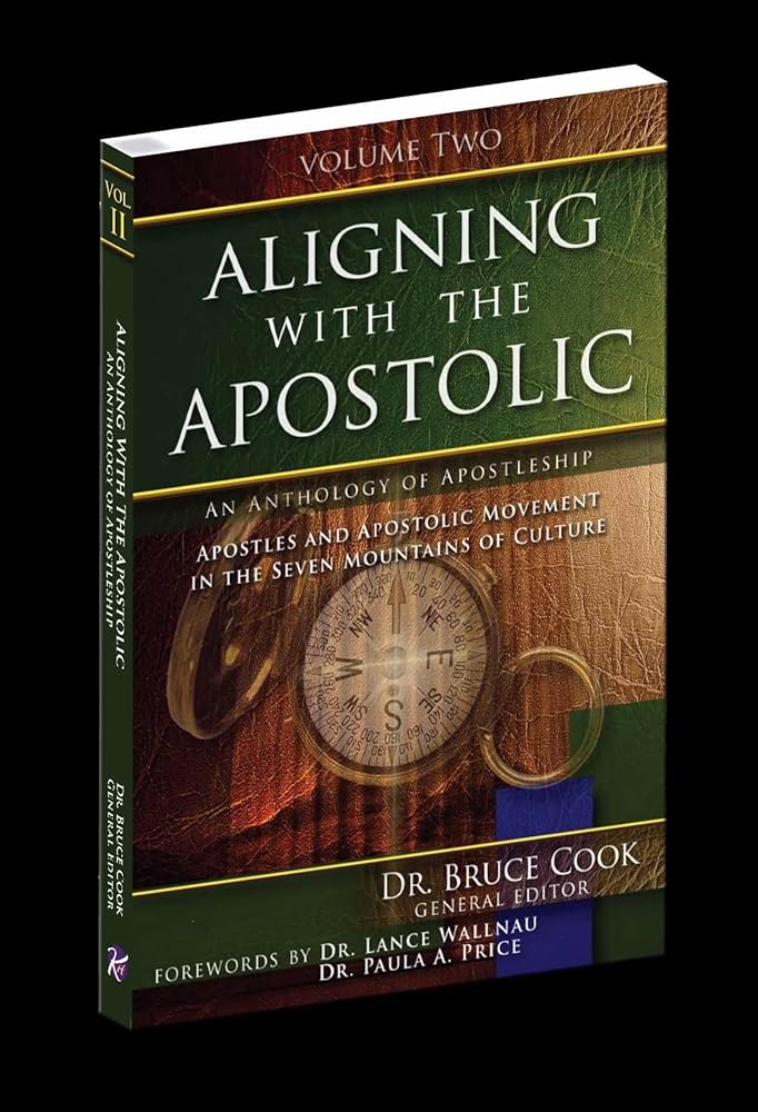 Aligning With The Apostolic, Volume 2: Apostles And Apostolic Movment In The Seven Mountains Of Culture cover image