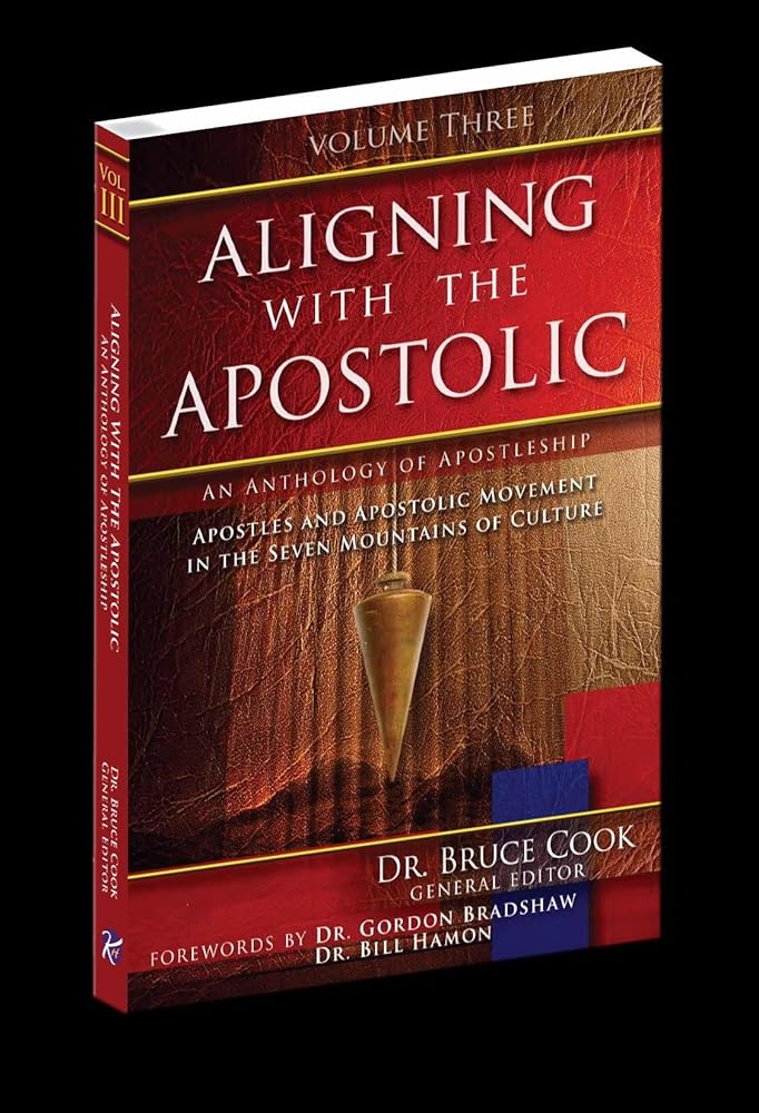 Aligning With The Apostolic, Volume 3: Apostles And Apostolic Movement In The Seven Mountains Of Culture cover image