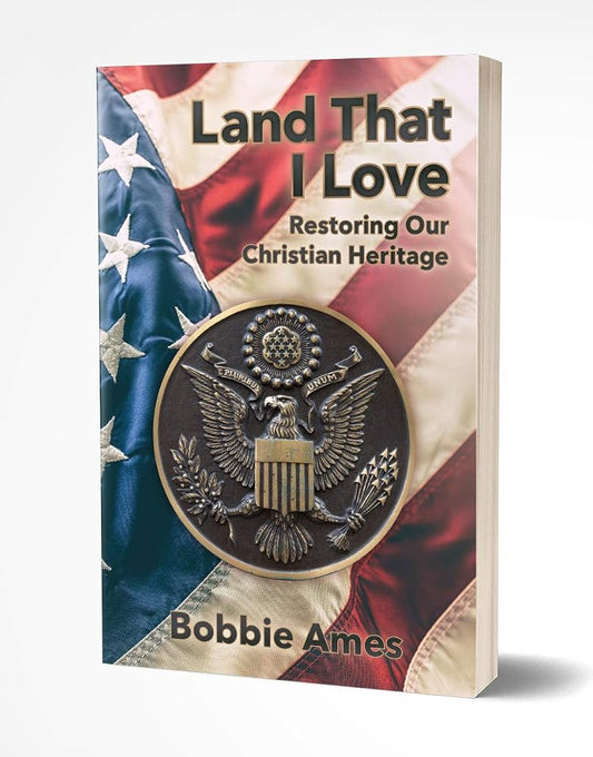 Land That I Love: Restoring Our Christian Heritage cover image