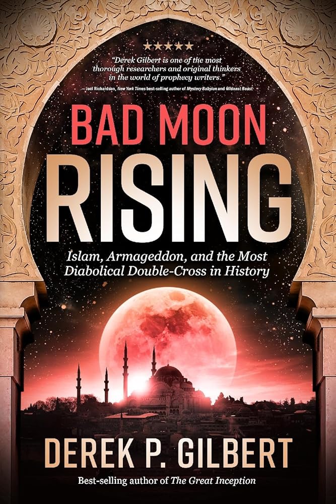 Bad Moon Rising: Islam, Armageddon, and the Most Diabolical Double-Cross in History cover image