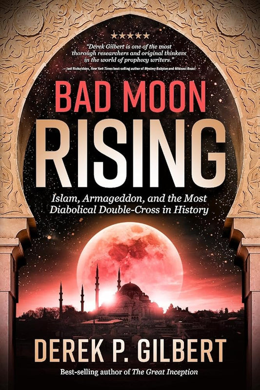 Bad Moon Rising: Islam, Armageddon, and the Most Diabolical Double-Cross in History cover image