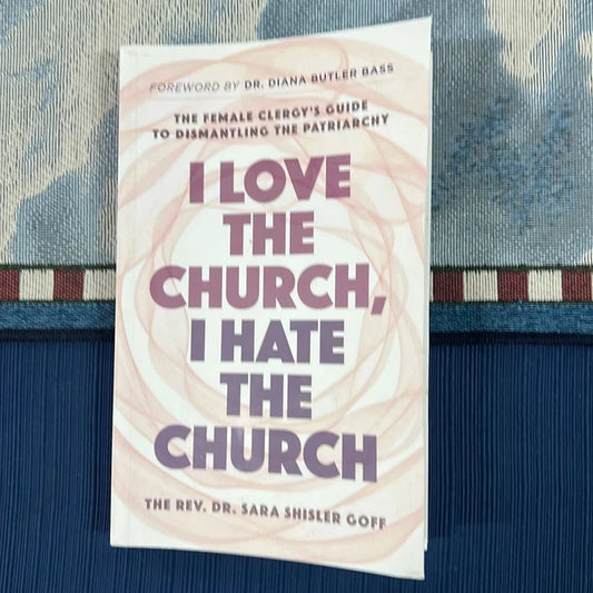 I Love the Church, I Hate the Church