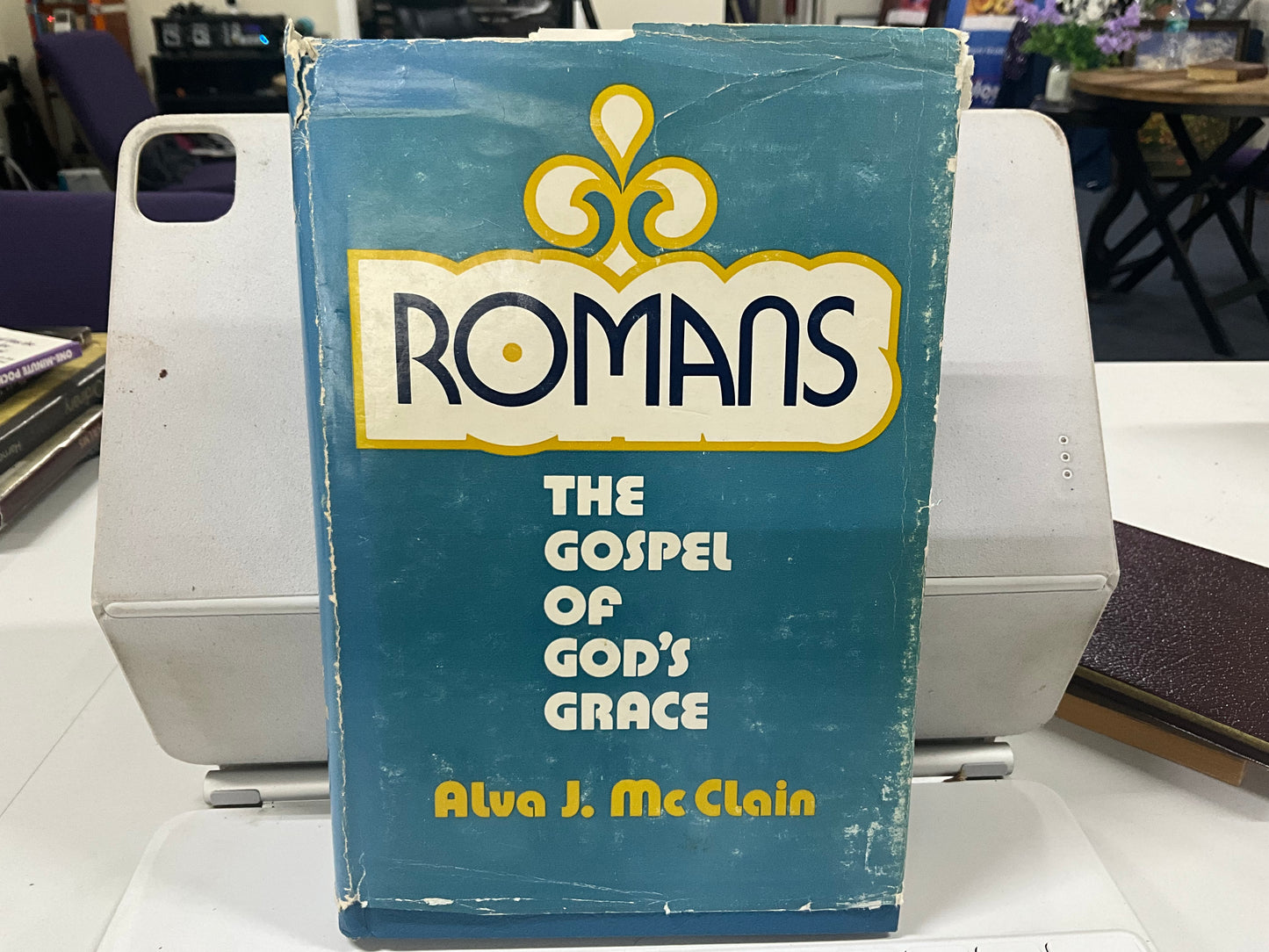 Romans: The Gospel of God's Grace by Alva J . McClain