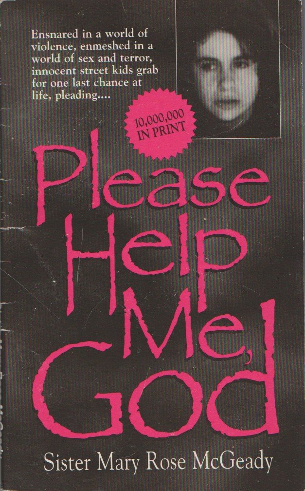 Please Help Me God written by Sister Mary Rose McGeady