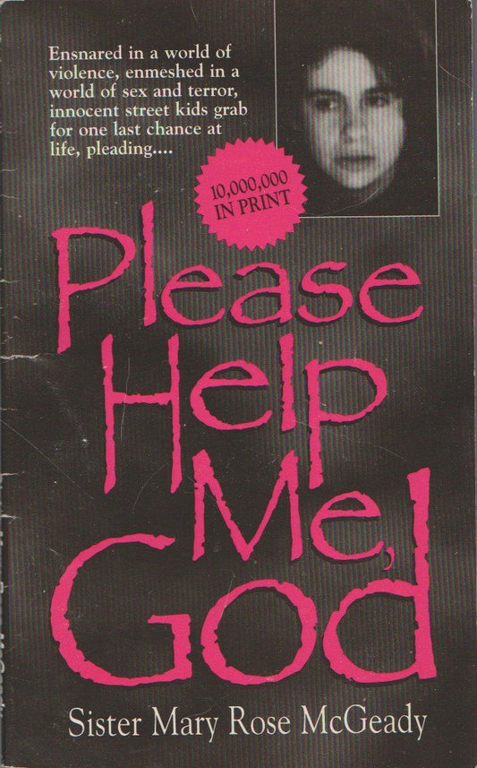 Please Help Me God written by Sister Mary Rose McGeady