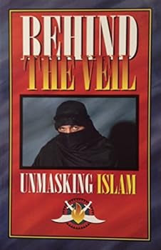 Behind the Veil Unmasking Islam: written by Abd El Schafi