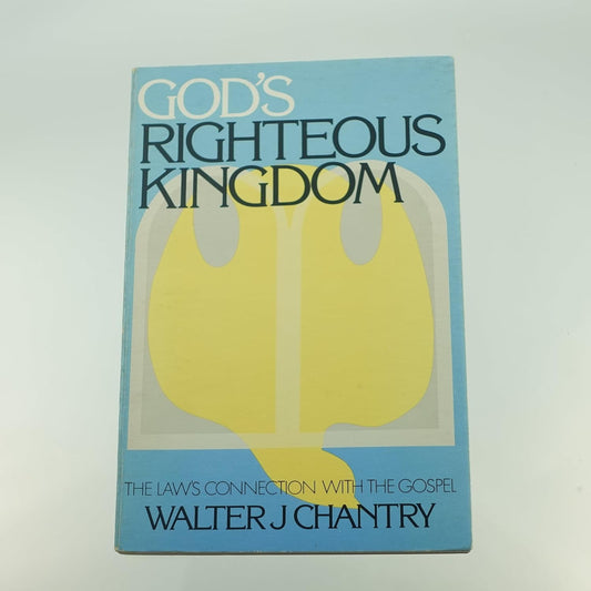 God‘S Righteous Kingdom written by Walter J Chantry
