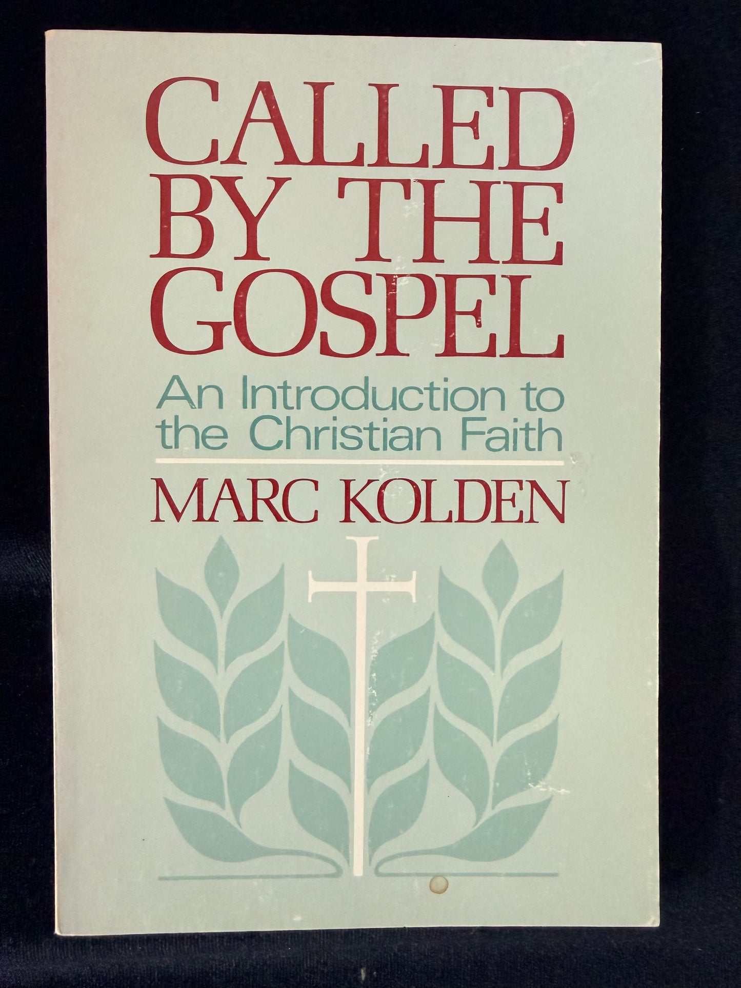 Called by the Gospel: An Introduction to the Christian Faith by Marc Kolden