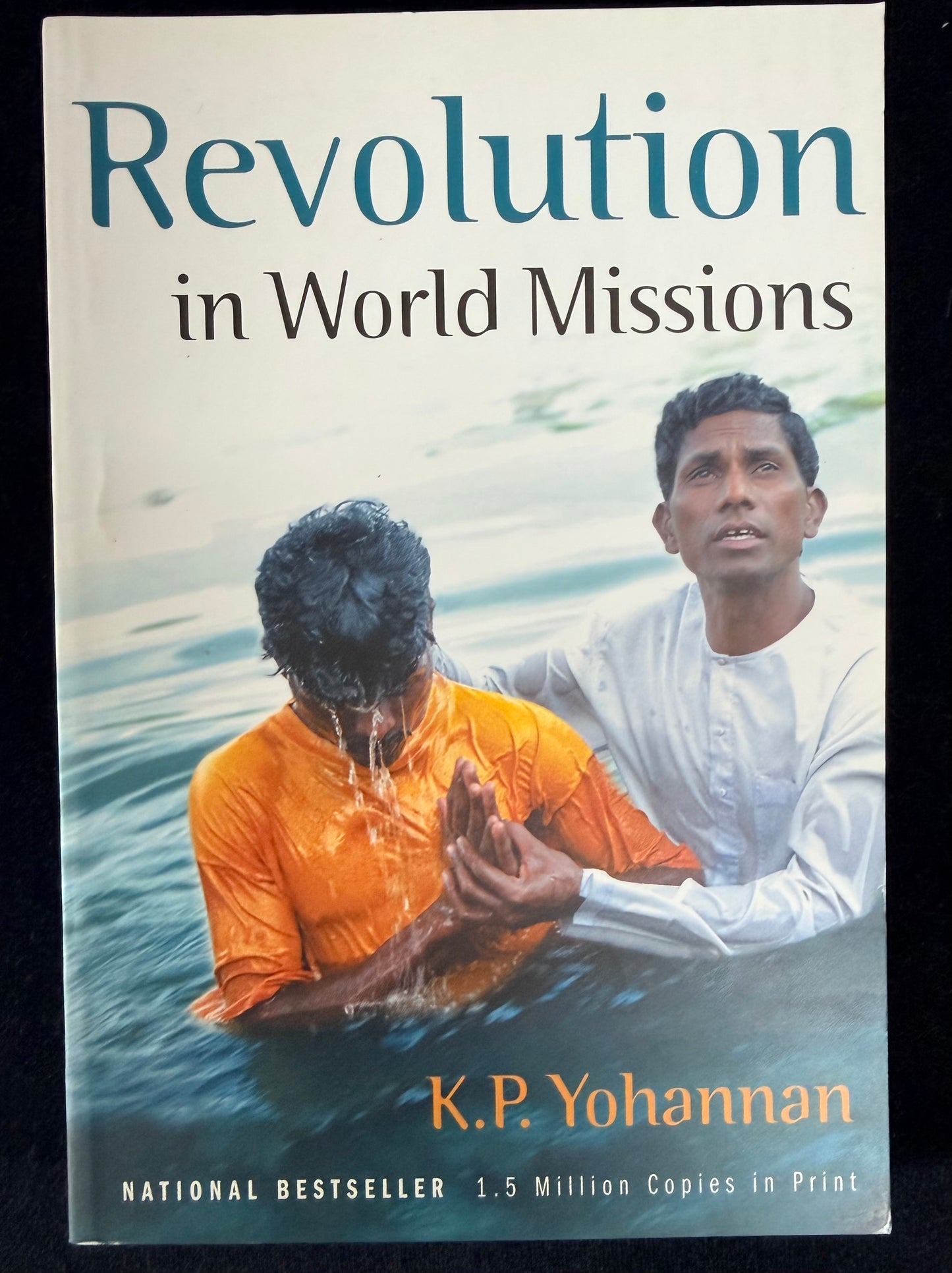 Revolution in World Missions: A Challenge from the Heart by K. P. Yohannan