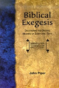 Biblical Exegesis By John Piper
